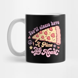 You'll Always Have a Pizza My Heart Mug